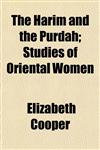The Harim and the Purdah; Studies of Oriental Women,1152189573,9781152189577