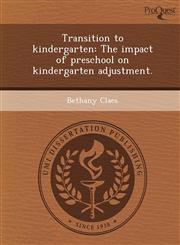 Transition to kindergarten The impact of preschool on kindergarten adjustment.,1243744626,9781243744623