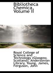 Bibliotheca Chemica, Volume II,1113188189,9781113188182