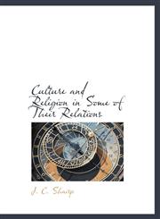 Culture and Religion in Some of Their Relations,1116099535,9781116099539