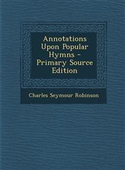 Annotations Upon Popular Hymns - Primary Source Edition,1293835722,9781293835722