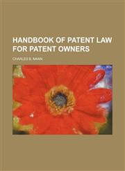 Handbook of Patent Law for Patent Owners,1151531227,9781151531223