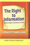 The Right to Information [With the Right to Information Act 2005 : Concept and Law] 1st Edition,818247194X,9788182471948