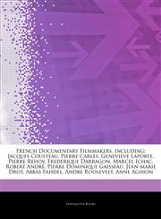 Articles On French Documentary Filmmakers, including Jacques Cousteau, Pierre Carles, GeneviÃ¨ve Laporte, Pierre Rehov, Frederique Darragon, Marcel Ichac, Robert AndrÃ©, Pierre Dominique Gaisseau, Jean-marie Drot, Abbas Fahdel,1244014583,9781244014589
