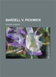 Bardell V. Pickwick,1153794578,9781153794572