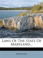 Laws Of The State Of Maryland...,127110136X,9781271101368