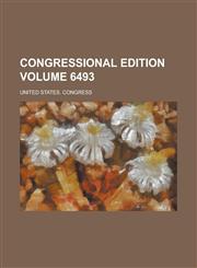 Congressional Edition Volume 6493,1234215608,9781234215606