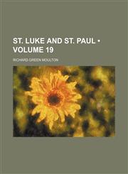 St. Luke and St. Paul (Volume 19),1154127214,9781154127218