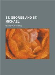 St. George and St. Michael Volume I,1236711564,9781236711564