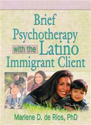 Brief Psychotherapy With the Latino Immigrant Client,0789010909,9780789010902