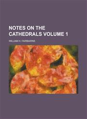 Notes on the cathedrals Volume 1,1236767713,9781236767714