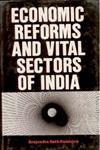 Economic Reforms and Vital Sectors of India 1st Edition,8121204313,9788121204316