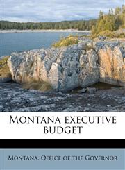 Montana executive budget,1179355733,9781179355733