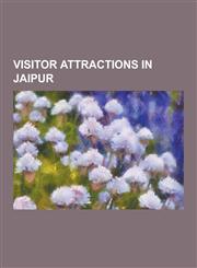 Visitor Attractions in Jaipur Albert Hall Museum, Amer, India, Birla Mandir, Jaipur, City Palace, Jaipur, Diggi Palace, Galtaji, Govind Dev Ji Templ,1230490175,9781230490175
