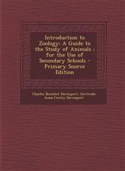 Introduction to Zoology A Guide to the Study of Animals; For the Use of Secondary Schools - Primary Source Edition,1287901220,9781287901228