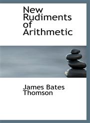 New Rudiments of Arithmetic,1103363085,9781103363087