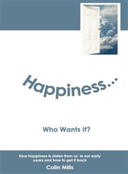 HAPPINESS - Who Wants It?,0956243002,9780956243003