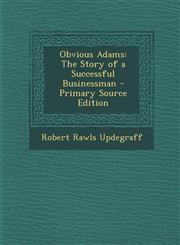 Obvious Adams The Story of a Successful Businessman - Primary Source Edition,129483407X,9781294834076
