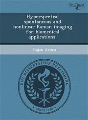 Hyperspectral spontaneous and nonlinear Raman imaging for biomedical applications.,1243749253,9781243749253