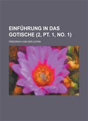 Einfuhrung in Das Gotische (2, PT. 1, No. 1),1153758075,9781153758079