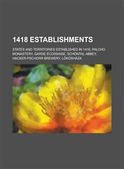 1418 Establishments Palcho Monastery, Garde Ecossaise, Hacker-Pschorr Brewery, L Koshaza, Scottish Guard,1156352827,9781156352823