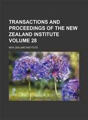 Transactions and proceedings of the New Zealand Institute Volume 28,1154072843,9781154072846