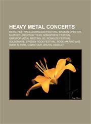 Heavy metal concerts Metal festivals, Download Festival, Wacken Open Air, Ozzfest lineups by year, Sonisphere Festival, Graspop Metal Meeting,1157979467,9781157979463