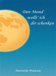Den Mond wollt' ich dir schenken,3837056236,9783837056235
