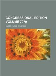 Congressional edition Volume 7979,1236643968,9781236643964