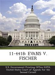 11-4418 EVANS V. FISCHER,1294110896,9781294110897