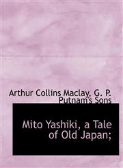 Mito Yashiki, a Tale of Old Japan;,1140282751,9781140282754