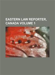 Eastern law reporter, Canada Volume 1,1154239659,9781154239652