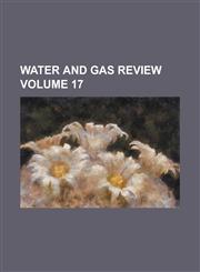 Water and Gas Review Volume 17,1234249766,9781234249762