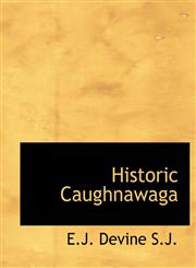 Historic Caughnawaga,1117897761,9781117897769