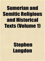 Sumerian and Semitic Religious and Historical Texts (Volume 1),1151444790,9781151444790