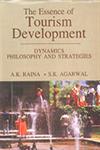 The Essence of Tourism Development Dynamics, Philosophy and Strategies 1st Edition,8176255270,9788176255271