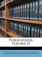 Publications, Volume 51,1149620021,9781149620021