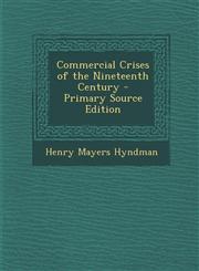 Commercial Crises of the Nineteenth Century - Primary Source Edition,1295394022,9781295394029