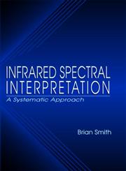 Infrared Spectral Interpretation A Systematic Approach 1st Edition,0849324637,9780849324635