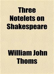 Three Notelets on Shakespeare,1152150235,9781152150232