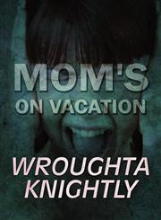 Mom's on Vacation,1607495899,9781607495895