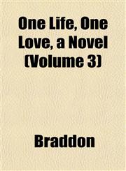 One Life, One Love, a Novel (Volume 3),1153257947,9781153257947