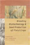 Breeding, Biotechnology and Seed Production of Field Crops,9381450684,9789381450680