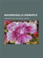 Mademoiselle Bismarck,1150458283,9781150458286
