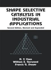 Shape Selective Catalysis in Industrial Applications, Second Edition, 2nd Edition,082479737X,9780824797379