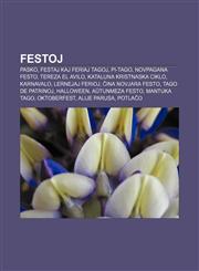 Festoj Pasko, Festaj kaj feriaj tagoj, Pi-tago, Novpagana festo, Tereza el Avilo, Kataluna kristnaska ciklo, Karnavalo, Lernejaj ferioj, Ĉina novjara festo, Tago de patrinoj, Halloween, Aŭtunmeza Festo, Mantuka tago, Oktoberfest, Alije Parusa,1232959758,9781232959755
