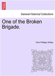 One of the Broken Brigade.,1241191697,9781241191696