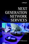 Next Generation Network Services Technologies & Strategies,0471486671,9780471486671