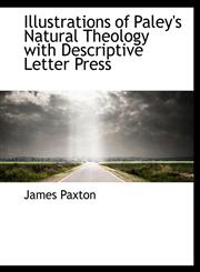 Illustrations of Paley's Natural Theology with Descriptive Letter Press,1140277650,9781140277651