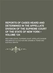 Reports of Cases Heard and Determined in the Appellate Division of the Supreme Court of the State of New York (Volume 124),1235607402,9781235607400